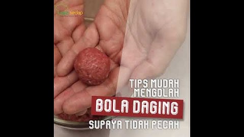Thumbnail of Tips Mudah Mengolah Bola Daging Supaya Tidak Pecah