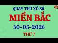 Quay Thử Xổ Số Miền Bắc Ngày 30/5/2026 - Quay Thử XS Nam Định Hôm Nay