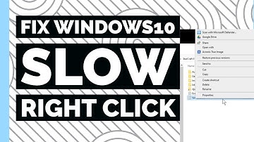 How to Fix Windows 10 Slow Right Click Taking Forever To Load
