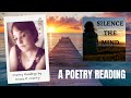 A Poetry Reading from Spoken Word Poetry Podcast: "Silence the Mind."  Performance Poetry