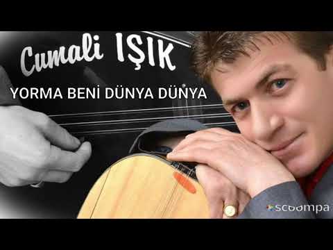 Cumali IŞIK  YORMA BENİ DÜNYA Söz müzik Aşık Gülabi