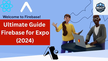 Ultimate Firebase Setup for Expo in 2024: Step-by-Step Guide with Expo Router V3 & Full Auth Flow
