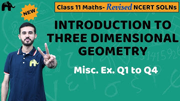 Introduction to Three Dimensional Geometry Class 11 Maths | NCERT Solutions Chapter 11 Misc. Q.1-4