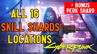 Cyberpunk 2077 - All 16 Skill Shards Locations (+1 PERK points Shard)