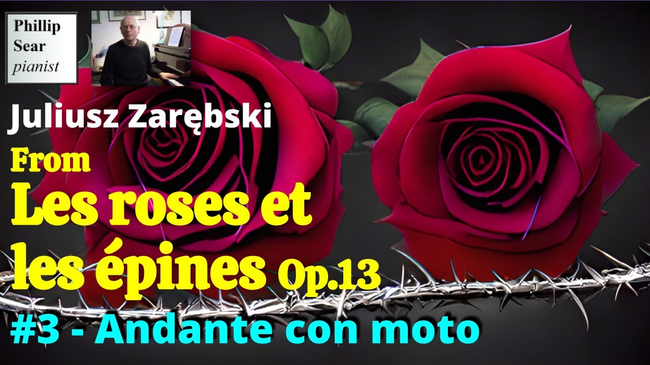 Juliusz Zarębski: Les roses et les épines, Op.13: 3 -Andante con moto ...