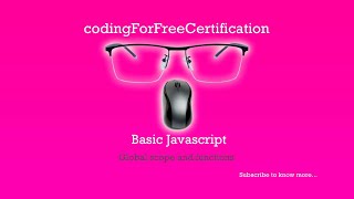 Basic Javascript | Global Scope and Functions | freeCodeCamp | 52 of 113