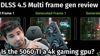 DLSS 4.5 Multi frame gen review: Is the 5060 ti 16gb a 4k gaming gpu now?! Net Worth