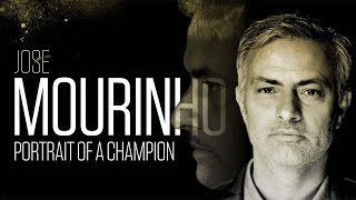 Jose Mourinho - Portrait of a Champion
