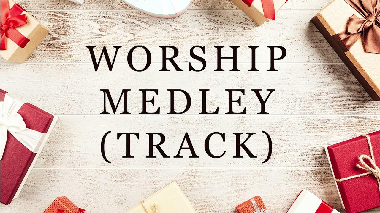 Worship Medley (TRACK) YouTube