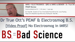 Dr True Ott PEMF B.S (Bad Science) PART 1: iMRS 2000. iMRS vs QRS vs BEMER - Electrosmog??? NO!