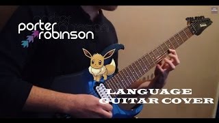 Porter Robinson - Language Guitar Cover HD