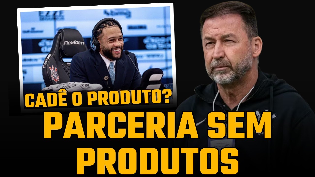 PARCERIA SEM PRODUTOS | MAIS UM PROBLEMA DO MARKETING DO CORINTHIANS # ...
