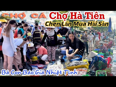 Video Chen Lấn Mua Hải Sản Tại CHỢ HÀ TIÊN, KIÊN GIANG CUỐI... - youtube
