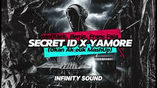 MoBlack, Benja, Franc Fala  –  Secret ID X Yamore (Okan Akçelik MashUp)