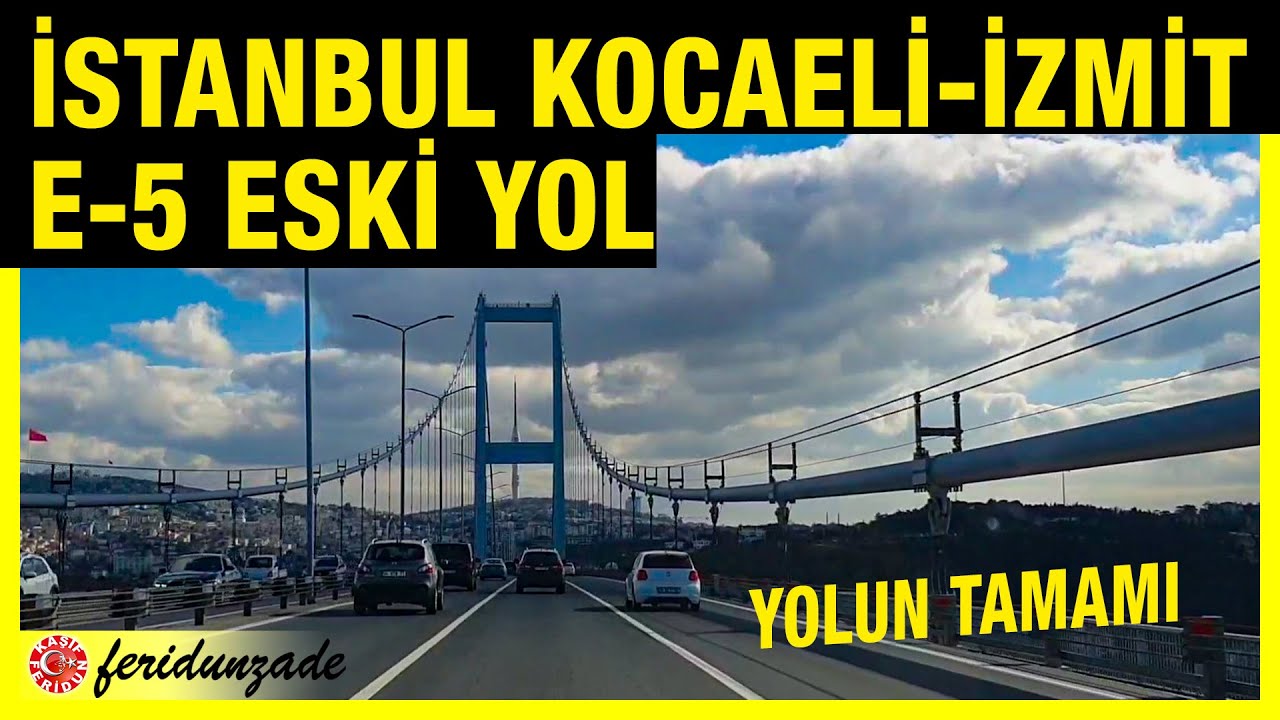 İstanbul Kocaeli İzmit Yolu | Eski yol E-5'den | Çevreyolu | Boğaziçi Köprüsü | D100 Karayolu |