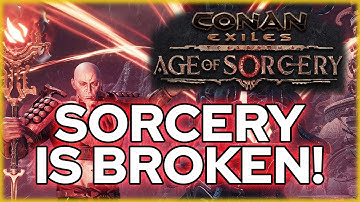 SORCERY OVERPOWERED & BROKEN FOR RAIDING | CONAN EXILES 3.0 AGE OF SORCERY