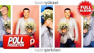 Levent Yüksel - Kadın Şarkıları Full Albüm Dinle 