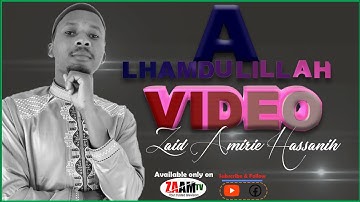 Zaid Amirie Hassanih-Alhamdulillah Video.