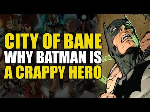 city-of-bane-part-2:-why-batman-is-a-crappy-superhero-|-comics-explained