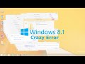 Windows 8.1 Crazy Error (English)