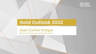 Gold Outlook 2022: Juan Carlos Artigas, Global Head of Research