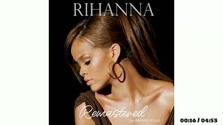 Rihanna - The Last Time (Remastered by RS 2023)