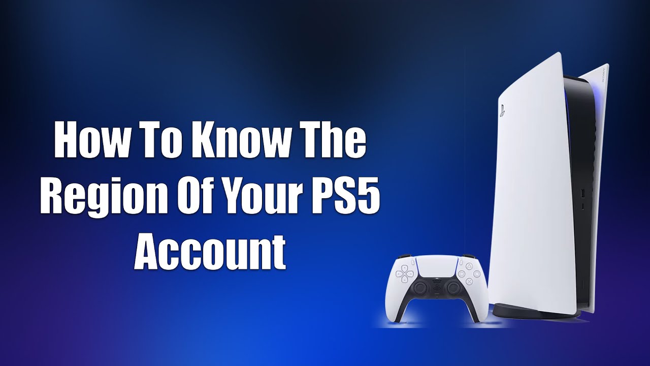 How To Know The Region Of Your PS5 Account - YouTube