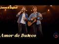 🎻Lucas & Rafael–Amor de Buteco | Sertanejo Romântico 🎸