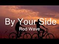 Rod Wave - By Your Side  | Music Oaklyn