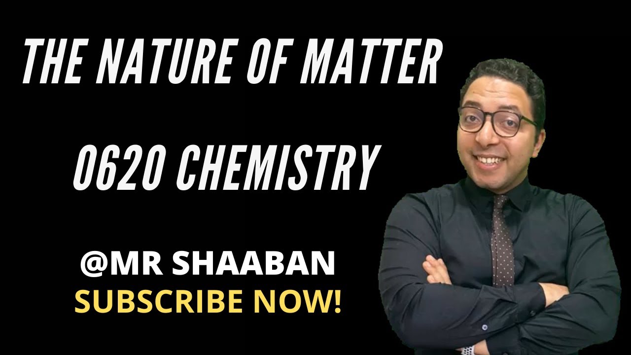 IGCSE CHEMISTRY (0620) -THE NATURE OF MATTER - YouTube