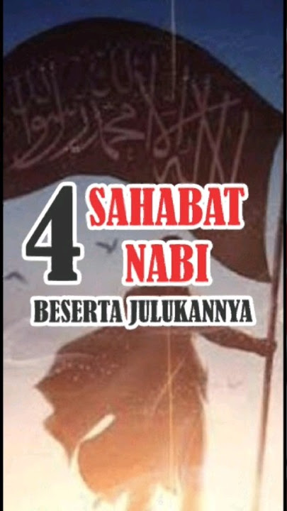 4 Sahabat Nabi Beserta Julukan nya !!!