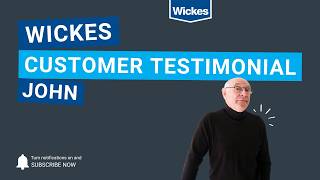 Wickes Customer Testimonial - John