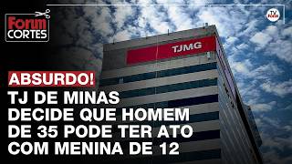 Homem De 35 Anos Com Menina De 12 A Absurda Decisão Do Tj De Minas