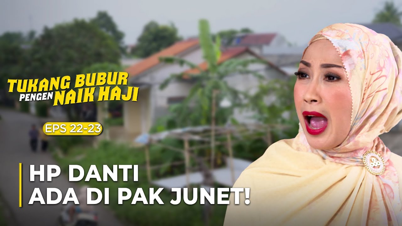 MAESAROH TAKUT! HP Danti Ada Di Pak Junet | TUKANG BUBUR PENGEN NAIK ...