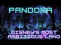 The Incredible Pandora - World of Avatar: Disney's Most Ambitious Land