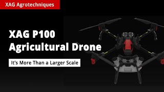 XAG P100 Agricultural Drone | It's More Than a Larger Scale