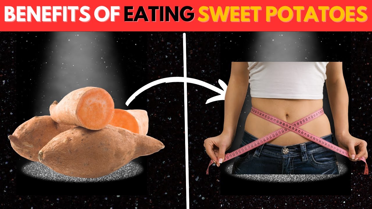 WHAT HAPPENS To Your Body When You Eat SWEET POTATOES Everyday - YouTube