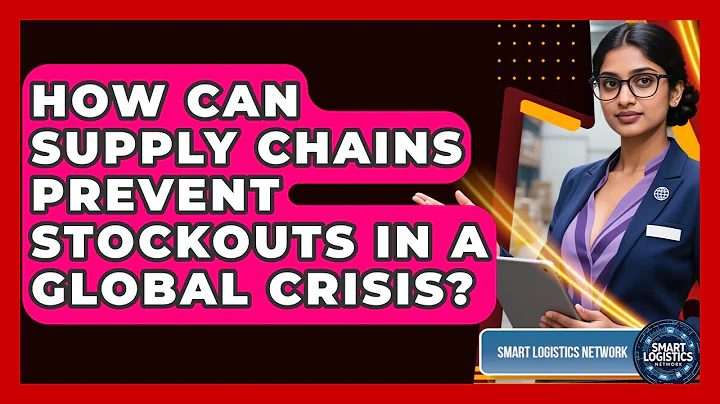How Can Supply Chains Prevent Stockouts In A Global Crisis? - Smart Logistics Network