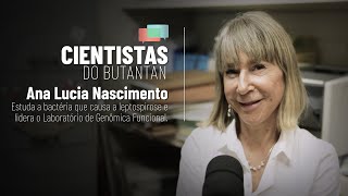 Ana Lucia Nascimento - Podcast Cientistas Do Butantan
