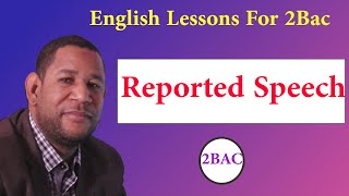 English Grammar for 2Bac: ?Reported Speech