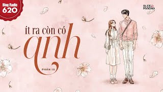 Download Lagu Blog Radio 620: Ít ra còn có anh MP3