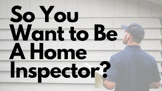 Starting Your Own Home Inspection Business