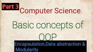 Encapsulation,data abstraction & modularity |plus two computer science| chapter 2