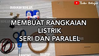 #SukaBelajar #Tematik MEMBUAT RANGKAIAN LISTRIK SERI DAN PARALEL