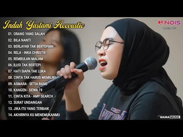Indah Yastami Full Album ORANG YANG SALAH, BILA NANTI Lagu Galau Viral Tiktok 2024 class=