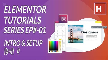 Elementor Tutorials in hindi Ep#01 || Intro and Setup || hindidevtuts