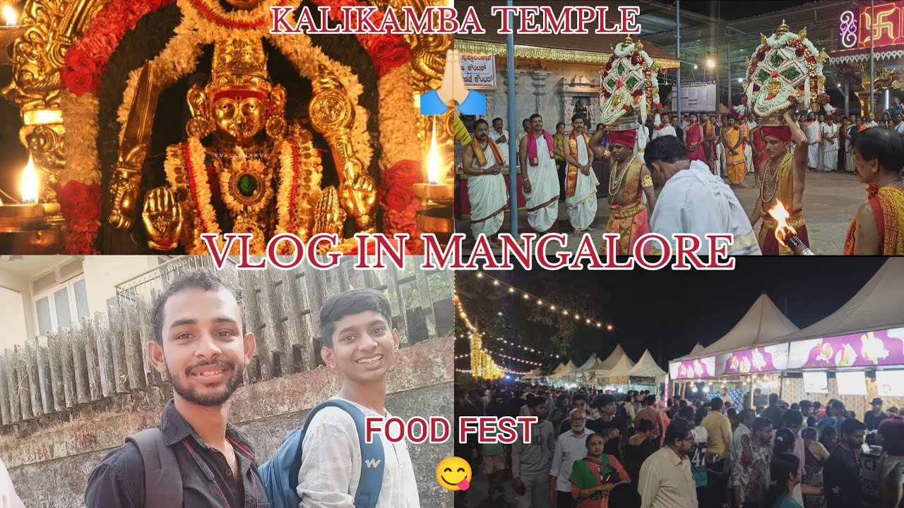 VLOG IN MANGALORE | KALIKAMBA TEMPLE | Mangalore Street food fiesta | 