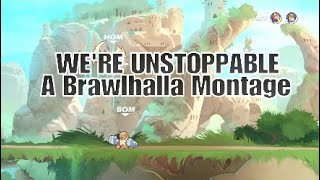 WE'RE UNSTOPPABLE- A Brawlhalla Montage (ft. FluffyZPoodle and max)
