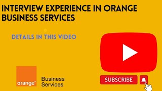 Interview Experience in Orange Business Services