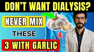 Kidney Warning: NEVER Combine These 3 Things With Garlic